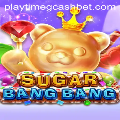 SUGARBANGBANG: The Exciting World of Playtime GCash